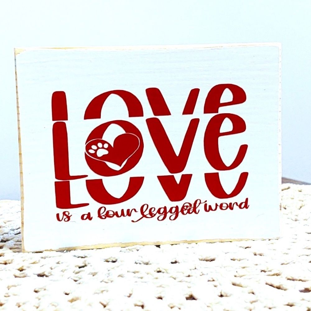 HANDMADE TIERED TRAY DECOR LOVE IS A FOUR LEGGED WORD VALENTINE'S DAY MINI SIGN